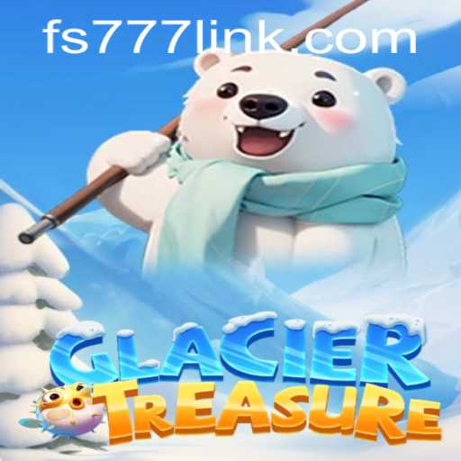 Explore the Thrilling World of GlacierTreasure